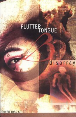 Fluttertongue 3: Disarray by Steven Ross Smith