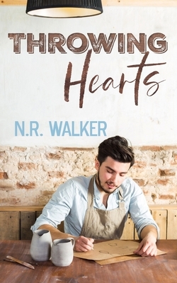 Throwing Hearts by N.R. Walker