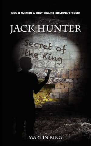 Jack Hunter - Secret of the King by Martin King