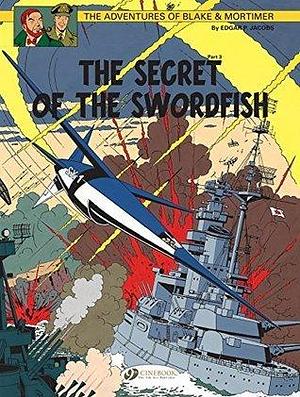 The Secret of the Swordfish Part 3: SX1 Strikes Back by Jerome Saincantin, Edgar P. Jacobs