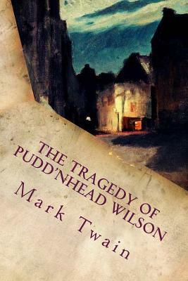 The Tragedy of Pudd'nhead Wilson by Mark Twain