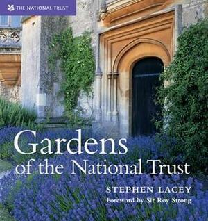 Gardens of the National Trust by Roy Strong, Stephen Lacey