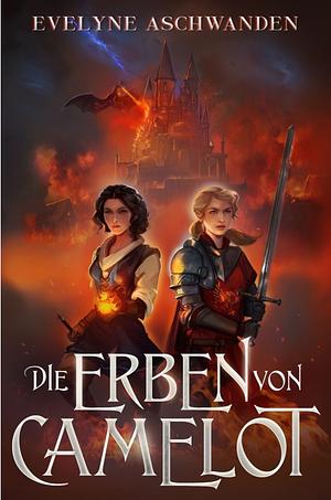 Die Erben von Camelot by Evelyne Aschwanden