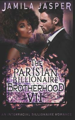 The Parisian Billionaire Brotherhood: An Interracial Billionaire Romance by Jamila Jasper