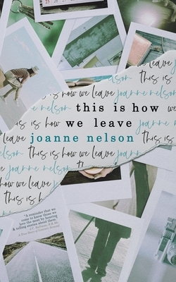 This is How We Leave by JoAnne Nelson