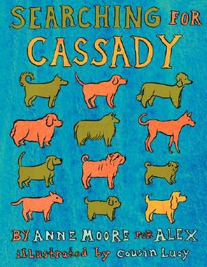 Searching for Cassady by Anne Moore