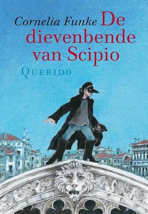 De dievenbende van Scipio by Cornelia Funke