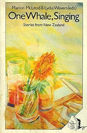 One Whale, Singing: And Other Stories from New Zealand by Lydia Wevers, Marion McLeod