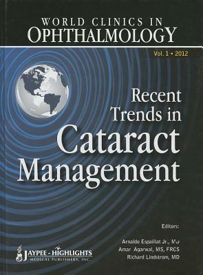 Recent Trends in Cataract Management, Volume 1: V. 1 & 2 by Arnaldo Espaillat Jr, Amar Agarwal, Richard L. Lindstrom