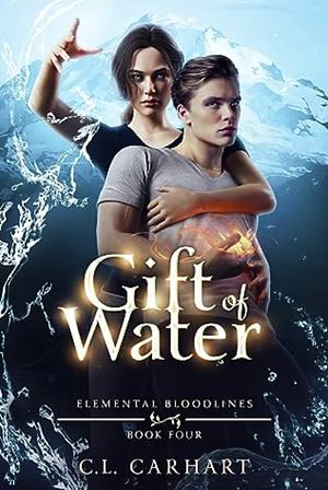 Gift of Water by C.L. Carhart