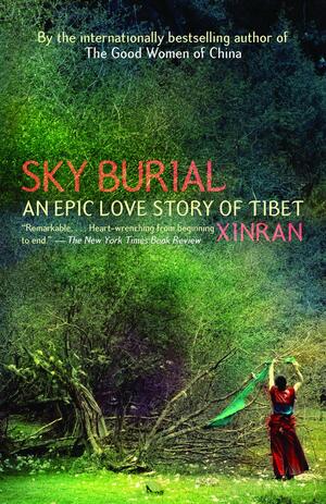 Sky Burial: An Epic Love Story of Tibet by Xinran