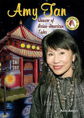 Amy Tan: Weaver of Asian-American Tales by Ann Angel
