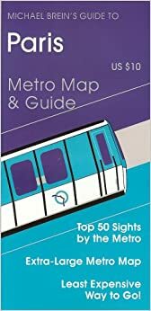 Michael Brein's Guide to Paris by The Metro by Michael Brein