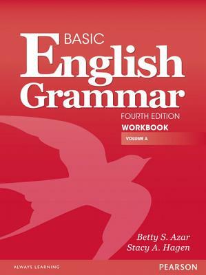 Basic English Grammar Workbook a by Betty Azar, Stacy Hagen