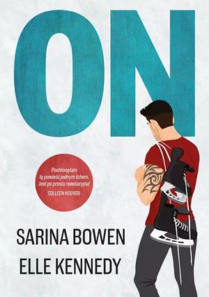 On by Elle Kennedy, Sarina Bowen