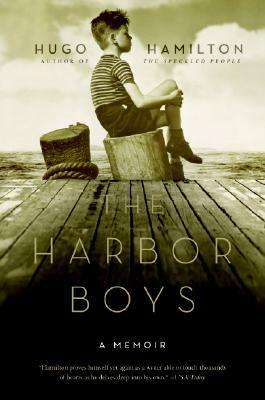 The Harbor Boys: A Memoir by Hugo Hamilton