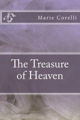 The Treasure of Heaven by Marie Corelli