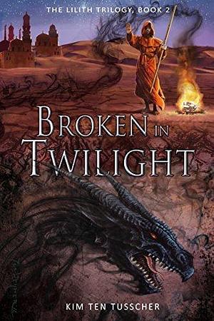 Broken in Twilight by Rianne Stolwijk, Kim ten Tusscher