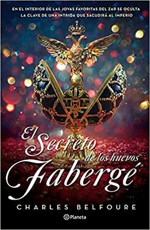 El secreto de los huevos Fabergé by Charles Belfoure