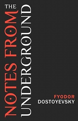 Notes From the Underground: Fyodor Dostoyevsky (Classics, Literature) [Annotated] by Fyodor Dostoevsky