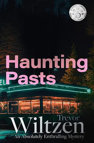 Haunting Pasts by Trevor Wiltzen