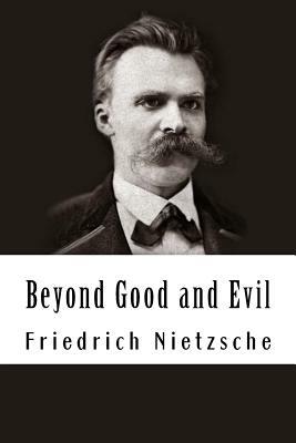 Beyond Good and Evil by Friedrich Nietzsche