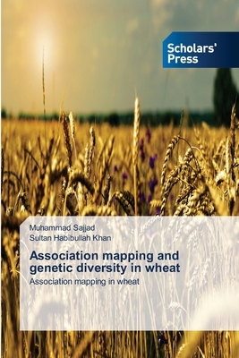 Association mapping and genetic diversity in wheat by Muhammad Sajjad, Sultan Habibullah Khan