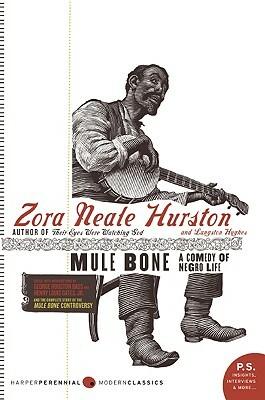 Mule Bone: A Comedy of Negro Life by Langston Hughes, Zora Neale Hurston