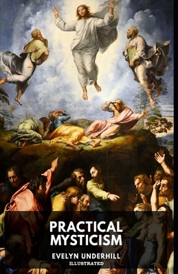 Practical Mysticism Illustrated by Evelyn Underhill