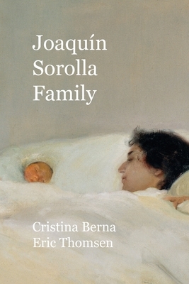 Joaquín Sorolla Family by Cristina Berna, Eric Thomsen