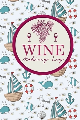 Wine Making Log by Rogue Plus Publishing