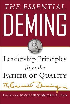 The Essential Deming: Leadership Principles from the Father of Quality by W. Edwards Deming