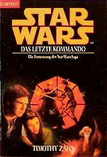 Star wars - Das letzte Kommando: Roman ; [die Fortsetzung der Star-Wars-Saga] by Timothy Zahn