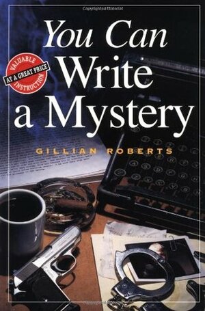 You Can Write a Mystery by Gillian Roberts