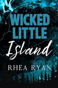 Wicked Little Island by Rhea Ryan