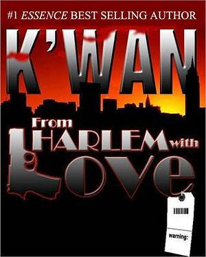 From Harlem With Love by K'wan