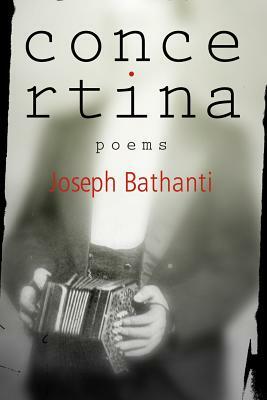 Concertina: Poems by Joseph Bathanti