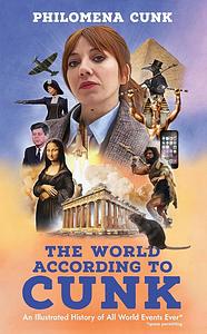 The World According to Cunk by Philomena Cunk