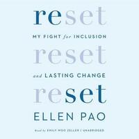 Reset: My Fight for Inclusion and Lasting Change by Ellen Pao