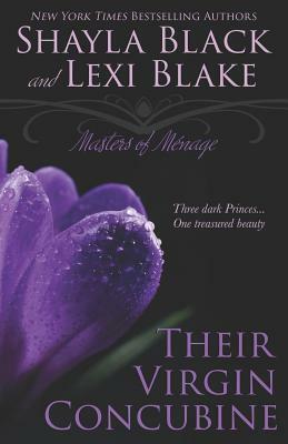 Their Virgin Concubine: Masters of Ménage, Book 3 by Shayla Black, Lexi Blake