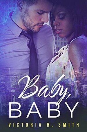 Baby Baby: Chicago by Victoria H. Smith