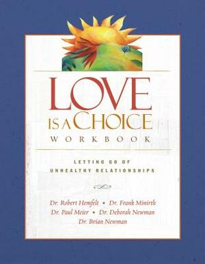Love Is a Choice Workbook by Frank Minirth, Robert Hemfelt, Paul Meier