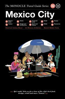 The Monocle Travel Guide to Mexico City: The Monocle Travel Guide Series by 