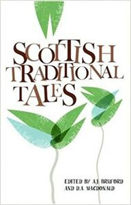 Scottish Traditional Tales by A.J. Bruford