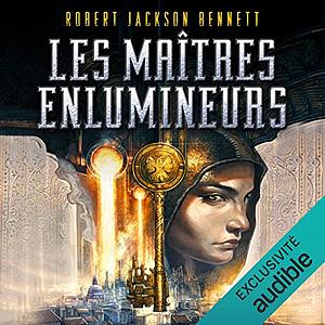 Les Maîtres Enlumineurs by Robert Jackson Bennett