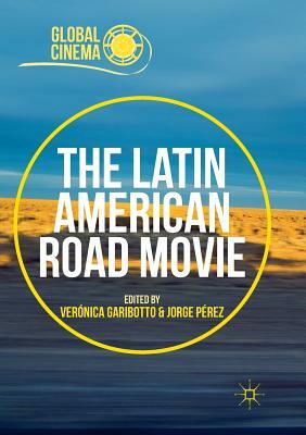 The Latin American Road Movie by 