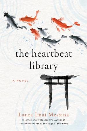 The Heartbeat Library: A Novel by Laura Imai Messina, Laura Imai Messina