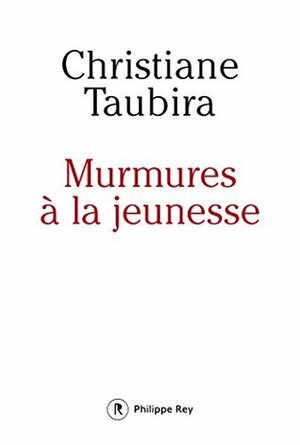 Murmures à la jeunesse by Christiane Taubira