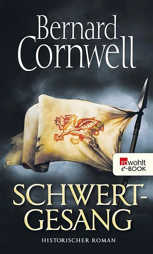 Schwertgesang: Historischer Roman by Bernard Cornwell