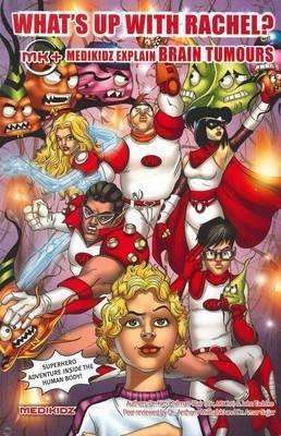 Medikidz Explain Brain Tumors: What's Up with Rachel? by John Taddeo, Shawn deLoache, Chilman-Blair